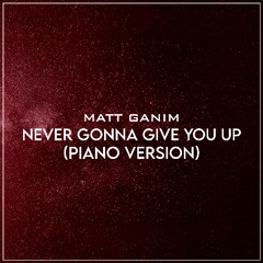 Never Gonna Give You Up (Piano Version)
