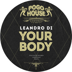 LEANDRO DI - Your Body [PHR391] Pogo House Rec / 24th March 2023