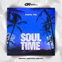 Papa Tin - Soul Time (Abee Sash Remix)