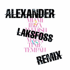 Swedish House Mafia - Miami 2 Ibiza Ft. Tinie Tempah (Alexander Laksfoss Remix)