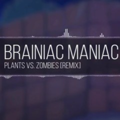 Seii - Brainiac Maniac [ Plants Vs. Zombies Remix ]