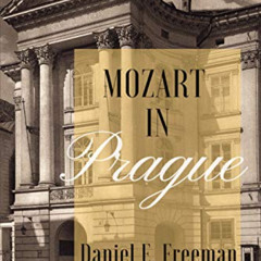 [VIEW] PDF 📚 Mozart in Prague by  Daniel E. Freeman [EBOOK EPUB KINDLE PDF]