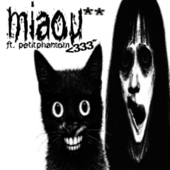 miaou** + petitphantom