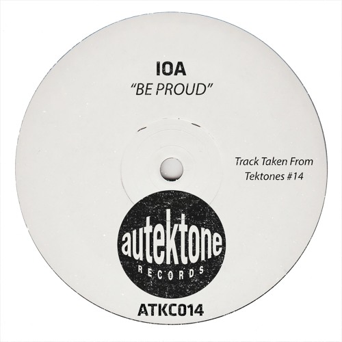 IOA "Be Proud" (Original Mix)(Preview)(Taken from Tektones #14)(Out Now)