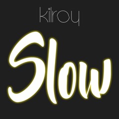 SLOW
