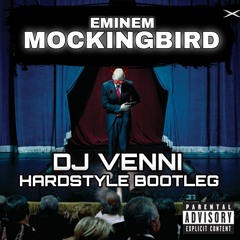 Eminem - Mockingbird (DJ Venni Hardstyle bootleg)