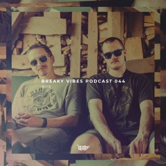 Breaky Vibes Podcast 044 - NUX