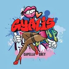 Gyalis! (Capella Grey Remix)