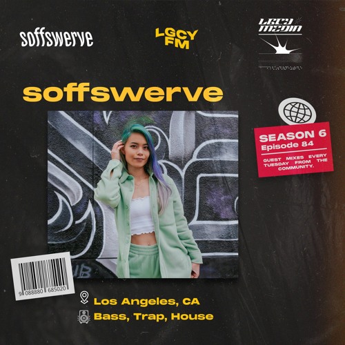 LGCY FM S6 E84: soffswerve (Trap, Bass, House Mix)