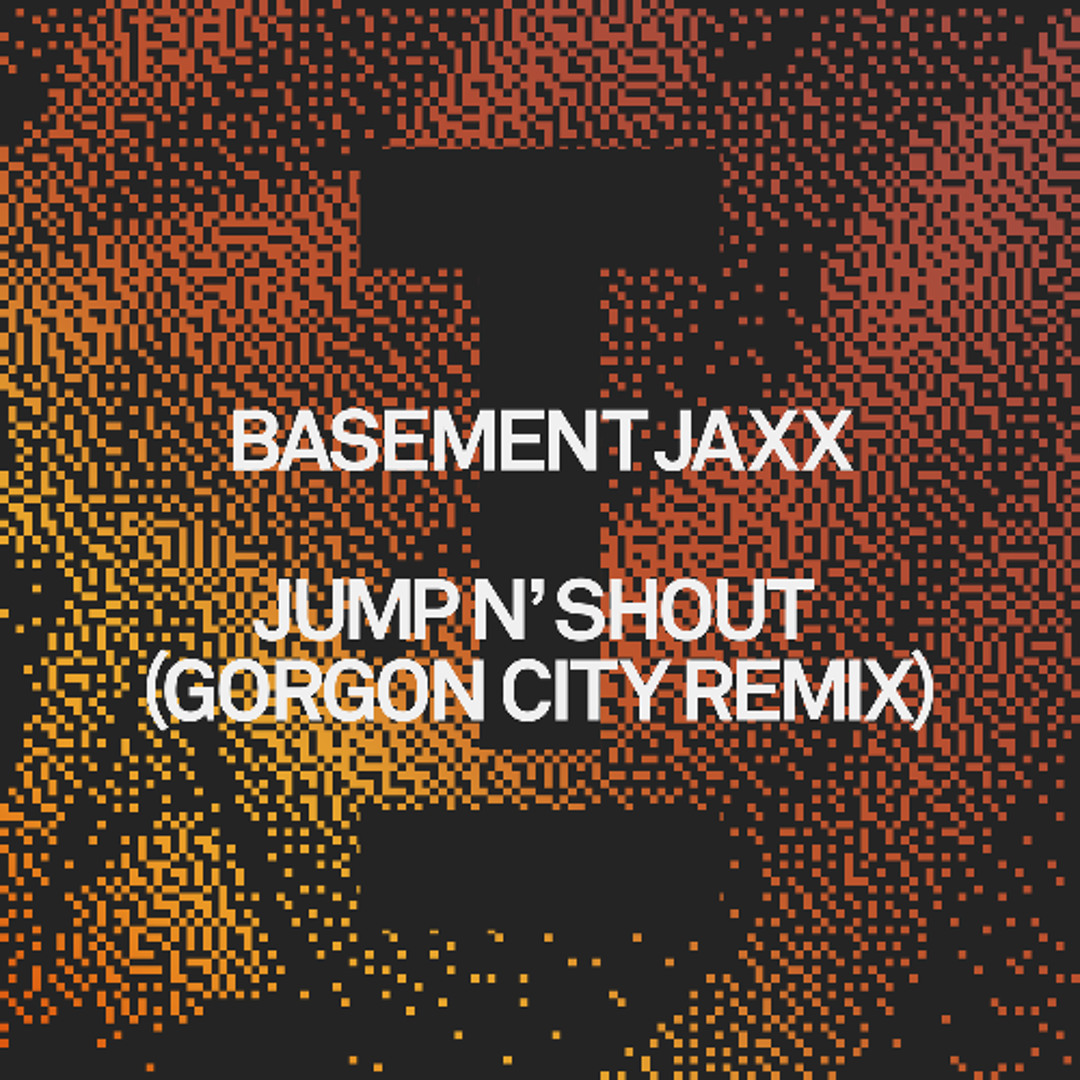 Stream Basement Jaxx - Jump N Shout (Gorgon City Remix) by