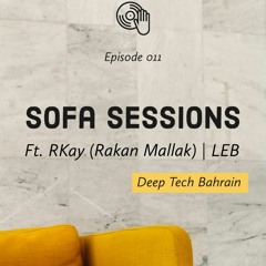 Sofa Sessions #11 with Rkay (Rakan Mallak) ∣ LEB 3.8.2020