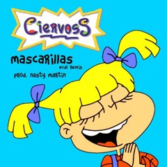 El Canto De Los Ciervoss - Mascarillas (Prod. Nasty Attack) [ECDL Remix]