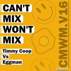 Can't Mix Won't Mix Vol 16 Featuring EGGMAN