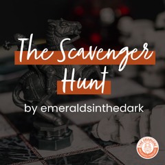 [Podfic] 'The Scavenger Hunt' by emeraldsinthedark | Chapters 33-34