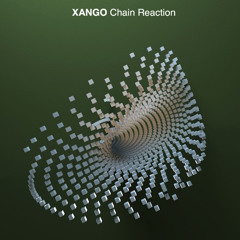 Xango - Chain Reaction (Original Mix)