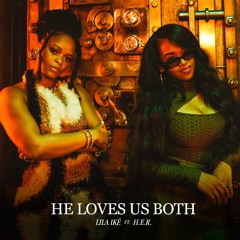 He Loves Us Both (feat. H.E.R.)