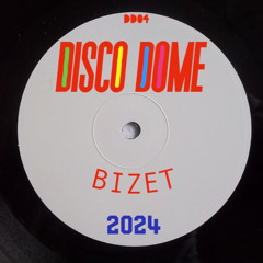 Disco Dome- Bizet (2024)
