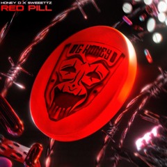 Red Pill  -HoneyD x Sweeettz