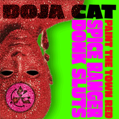 Doja Cat - Paint The Town Red (Spice Ranger X Donk Sluts Bootleg)
