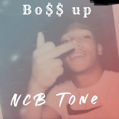 NCB Tone - Boss Up