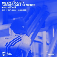 The Bass Society : Background & DJ Absurd invitent EONE - 27 Octobre 2024