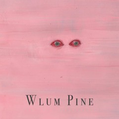 wlum pine /