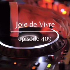 Joie de Vivre - Episode 409