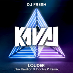 DJ Fresh - Louder (Flux Pavilion & Doctor P Remix) [Kaval Flip] [FREE DOWNLOAD]