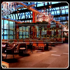Musique Ambiance Restaurant . BOSSA NOVA & LOUNGE .