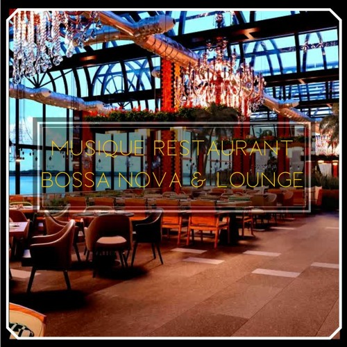 Musique Ambiance Restaurant . BOSSA NOVA & LOUNGE .