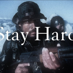 STAY HARD.