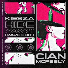 CIAN MCFEELY - HIDEAWAY (RAVE - EDIT) [EXILE TRAX RECORDS]