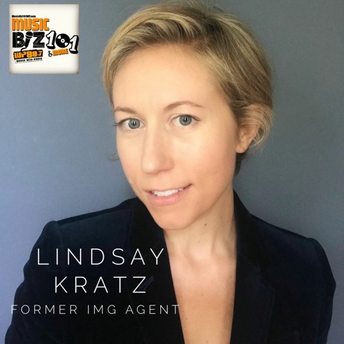 Lindsay Kratz - Former IMG Agent: Music Biz 101 & More Podcast