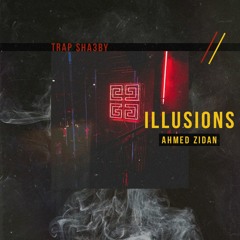 Ahmed Zidan - Illusions [Trap Sha3by] | تراب شعبي