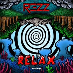 REZZ - RELAX [MASTRMIND. REMIX]