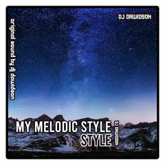 DJ DAWIDSON - My Melodic Style [2022] [DANCE]