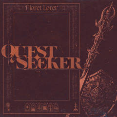Floret Loret presents: "QUESTSEEKER" (new mix series, thank you for 10k)