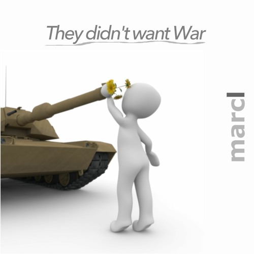 They Didn't Want War