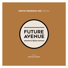 Martín Fernàndez (AR) - Dreams (Niceshot Remix) [Future Avenue]