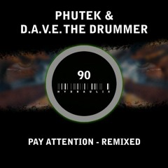 D.A.V.E. The Drummer & Phutek - Pay Attention (Sopik Remix )