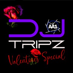 DJ TRIPZ - AA1 VALENTINES SPECIAL