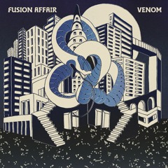 Fusion Affair - Venom (Snippets) - CHUWANAGA011