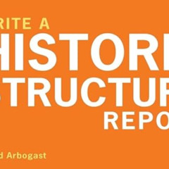 [VIEW] KINDLE 📘 How to Write a Historic Structure Report by  David Arbogast [PDF EBO