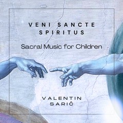 Veni Sancte Spiritus - Sacral Music for Children