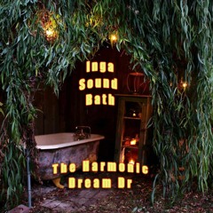 The Harmonic Dream Dr - Inga Sound Bath