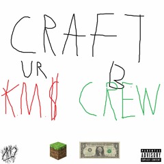 Craft Theses Bitches (ft. CREW)
