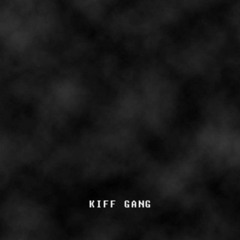 KIFF GANG - KIFF CLAN