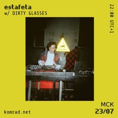 estafeta 010 w/ DIRTY GLASSEZ