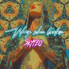 Way she looks