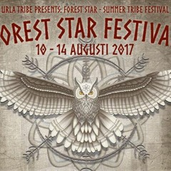 Live @ ~ Chillout - Forest Star 10-14 Aug 2017 ~ ૐ